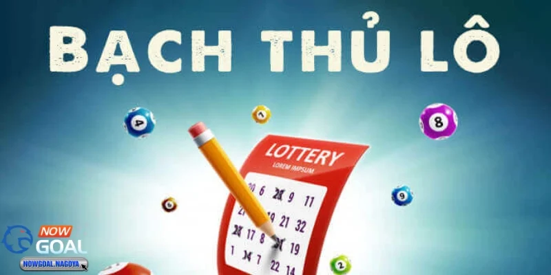 Bạch thủ lô Mẹo chơi bạch thủ giúp tối ưu hóa khả năng trúng